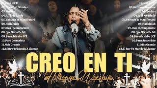 CREO EN TI - HERMOSO NOMBRE - A TI ME RINDO 🌟 Hillsong Español Sus Mejores Canciones 🙏Grandes Éxitos