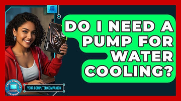 Do I Need A Pump For Water Cooling? - Your Computer Companion