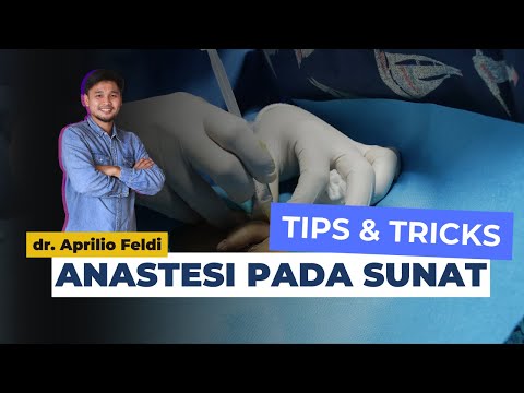TIPS & TRICKS ANASTESI PADA SUNAT! - dr. Aprilio
