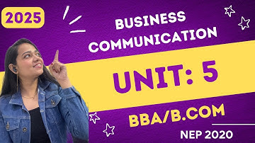 Business Communication | NEP | Unit: 5 | 2025 | Simple Explanation | #bbabcom #business #youtube