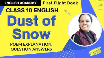 Dust of Snow Class 10 Poem 1 explanation, word meanings, literary devices - CBSE NCERT