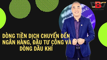 Dòng tiền dịch chuyển đến nhóm nhân hàng, đầu tư công và dòng dầu khí như thế nào | Quang Dũng DBD
