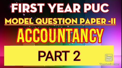 1st PUC ACCOUNTANCY Model Question Paper 2 Reduced Syllabus 2020-21 with Answers