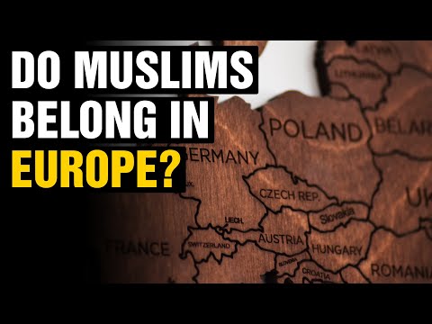 Do Muslims Belong in Europe?