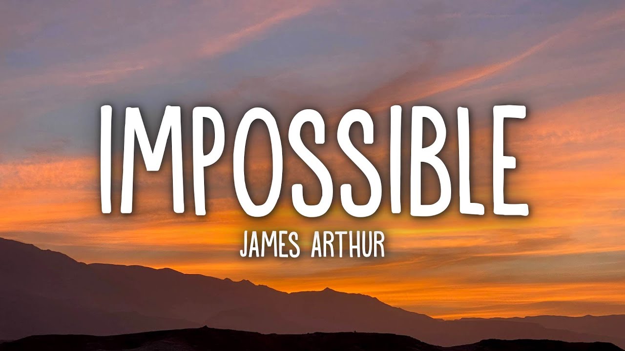 James Arthur   Impossible Lyrics