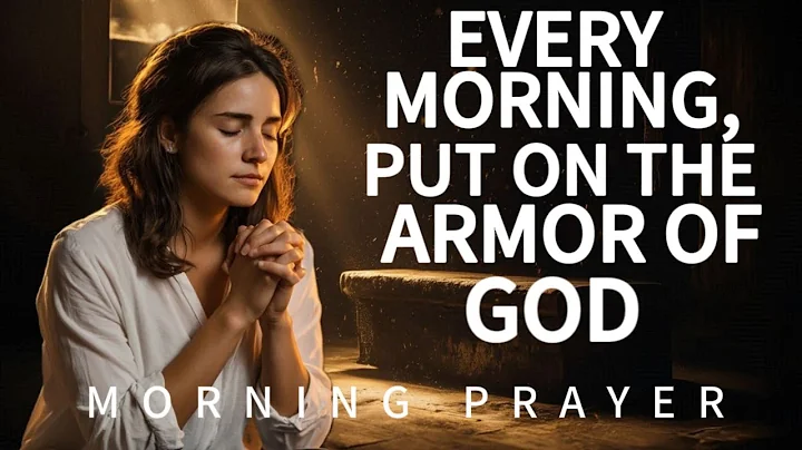 Put On The Armor of God Before It's Too Late | Morning Prayer