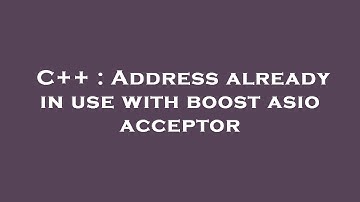 C++ : Address already in use with boost asio acceptor