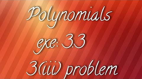 A.P/T.S 10th maths- Polynomials- exe:3.3- 3(iii) prob