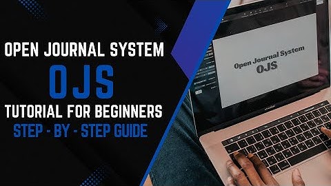 OJS Tutorial for Beginners | Step-by-Step Guide | Chughtai Public Library
