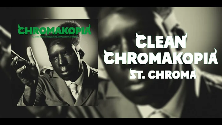 ST. CHROMA - CHROMAKOPIA - Tyler, The Creator (CLEAN) (AUDIO ONLY) (FULL VERSION)