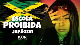 ESCOLA PROIBIDA - JAPÃOZIN [Versão Reggae Remix 2023] @igorproducer