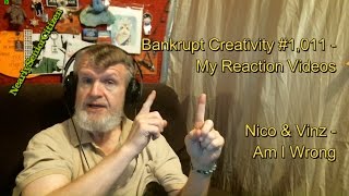 Nico \& Vinz - Am I Wrong : Bankrupt Creativity #1,011 - My Reaction Videos