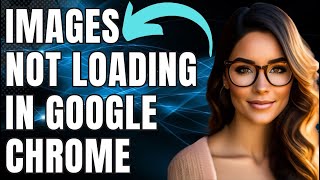 How To Fix Images Not Loading In Google Chrome Google Chrome Not Loading Images Try These Tips To Fix It