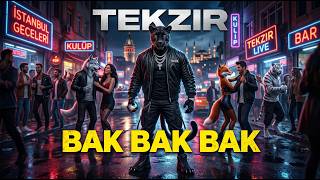 TEKZIR – BAK BAK BAK |  