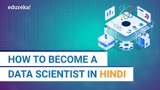 How to Become a Data Scientist in Hindi | Data Scientist Career Path 2023 [Hindi] | Edureka Hindi