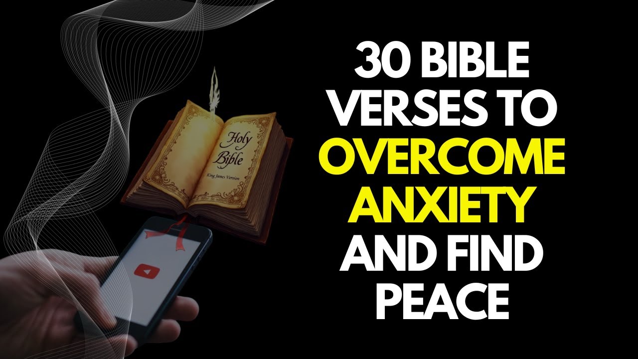 30 Bible Verses to Overcome Anxiety and Find Peace - YouTube