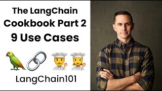 The LangChain Cookbook Part 2 - Beginner Guide To 9 Use Cases