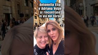 Antonella Elia ritrova Adriana Volpe a Via del Corso: dopo il GF succede questo