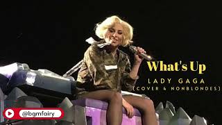 Lady Gaga -  What's Up Cover 4 Nonblondes #ladygaga #4nonblonde #whatsup