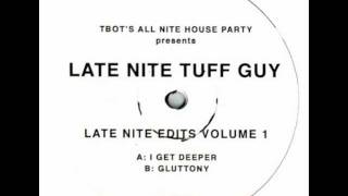 Video thumbnail of "Late Nite Tuff Guy - I Get Deeper"