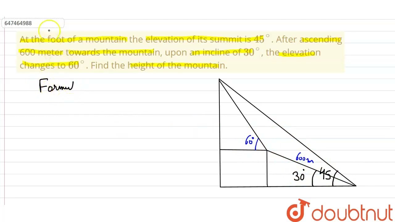 At the foot of a mountain the elevation of its summit is 45^(@). After ascending 600 meter towar...