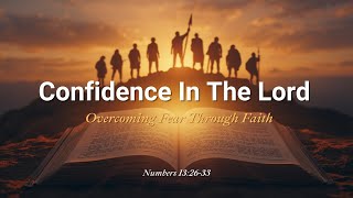 Numbers 13:26-33 | Confidence In The Lord