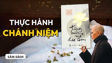 Thực hành CHÁNH NIỆM ĐÚNG ĐẮN trong từng hoạt động của cuộc sống | CongQuach | Spiderum Books
