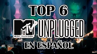 #Top6 | MTV Unplugged en Español