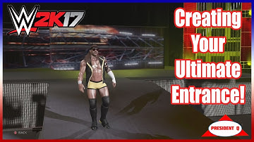 Creating Your Ultimate Entrance For Your Superstar (WWE 2k17 Walkthrough/ Tutorial)