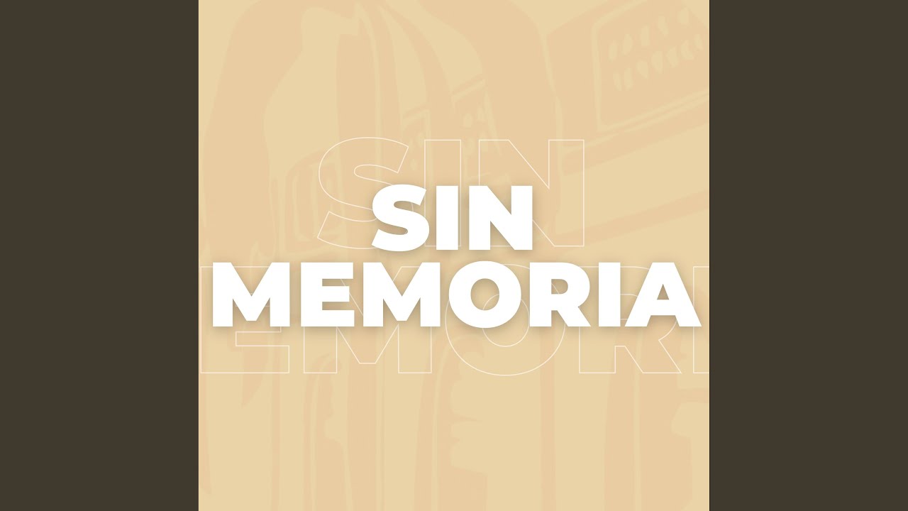 Watch Sin Memoria on YouTube Watch Sin Memoria on YouTube