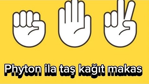 Phyton ile taş, kağıt, makas oyunu yapımı