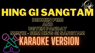 Hing Gi Sangtam (Luuyi Choeba) by Dechen Pem and Ugyen Panday Karaoke