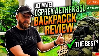 OSPREY AETHER 85l BACKPACK REVIEW #review #wildcamping #adventure #gear #backpacking