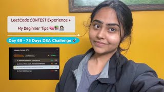 LeetCode Contest Experience + My Beginner Tips 🧠✨ | Day 69 – 75 Days DSA Challenge 🚀
