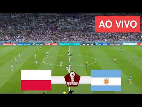 POLÔNIA X ARGENTINA AO VIVO COM IMAGENS - COPA DO MUNDO 2022 - JOGO DE HOJE  - ASSISTA AGORA! 