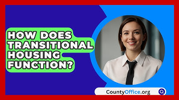 How Does Transitional Housing Function? - CountyOffice.org