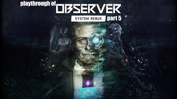 Observer: System Redux (PS4 Pro) playthrough final part 5