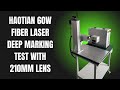 Haotian 60W Fiber Laser | Deep Marking Test with 210mm Lens | Precision Engraving Demo