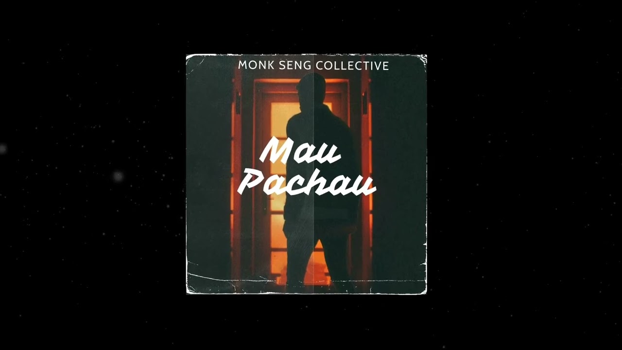 Monk Seng Collective - Mau Pachau | Man (Tai-Speaking) Song | Official Audio