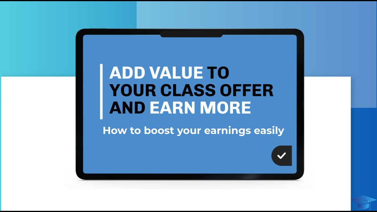 Add Value to Your Class Offer and Earn More! | Independent Teaching ...