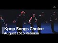 Kpop Songs Choice: August 2016 Release