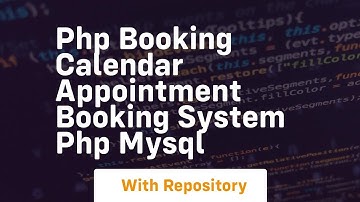 Php booking calendar appointment booking system php mysql