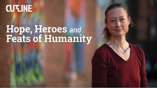 Hope, Heroes and Feats of Humanity | Cutline