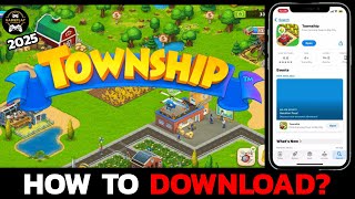 How to Download Township on Mobile? Get Township App on Your Phone (iPhone & Android)