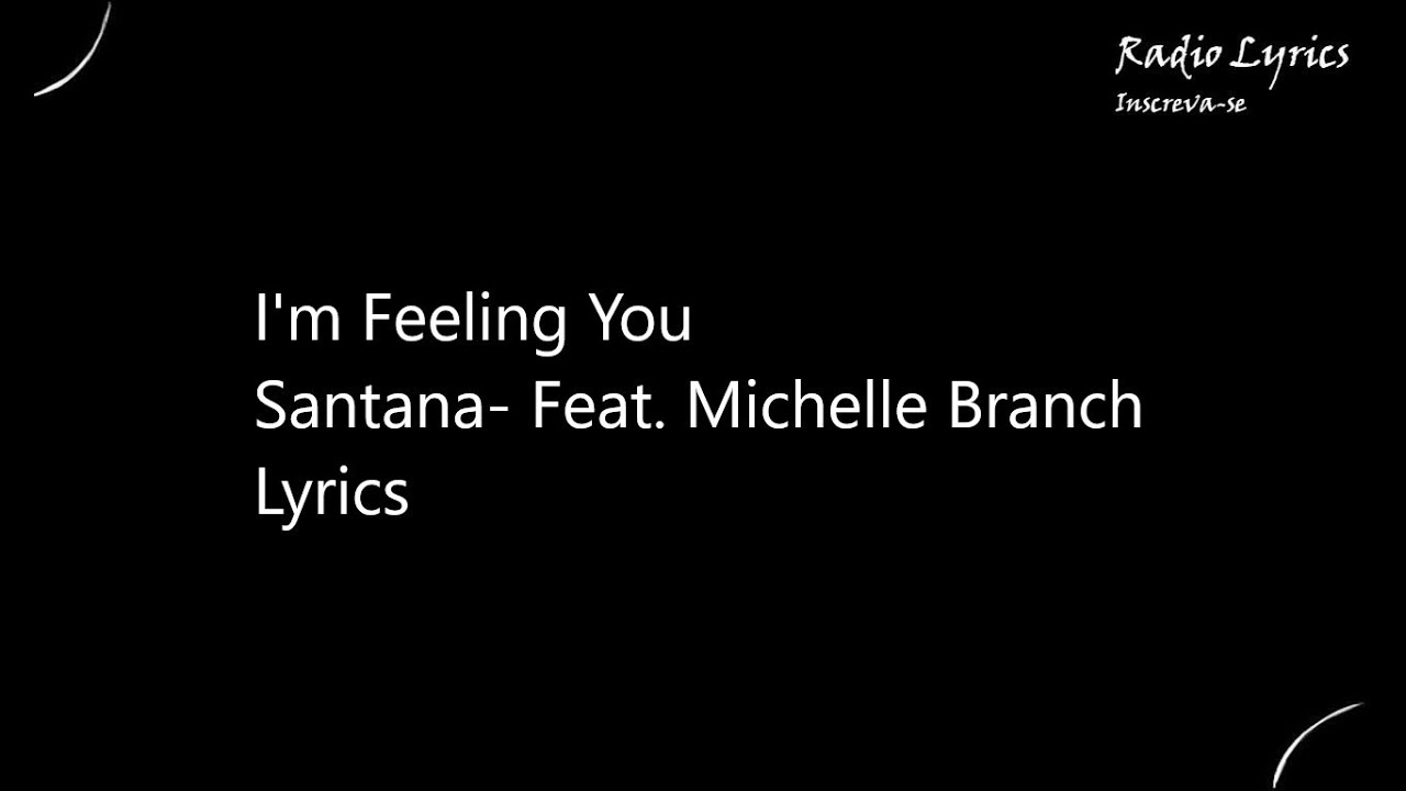 I'm Feeling You SantanaFeat Michelle Branch Lyrics YouTube