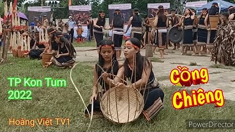 P6. Đội Cồng Chiêng xã Chưhreng, P Trường Chinh trong Lễ Hội Cồng Chiêng, Xoang TP Kon Tum 2022