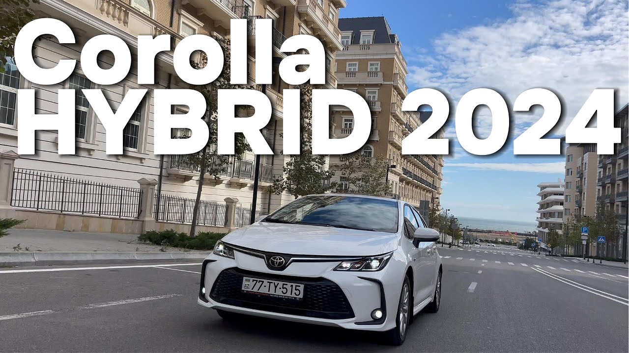 Toyota Corolla Hybrid 2025 İcmalı – Yanacağa Həqiqətən Qənaət Edirmi?