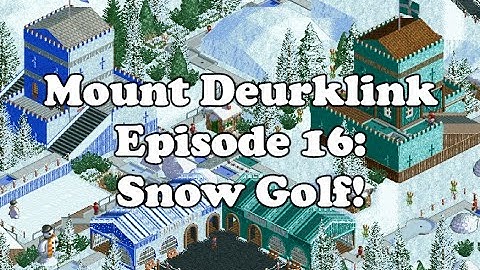 Mount Deurklink Episode 16: Snow Golf!