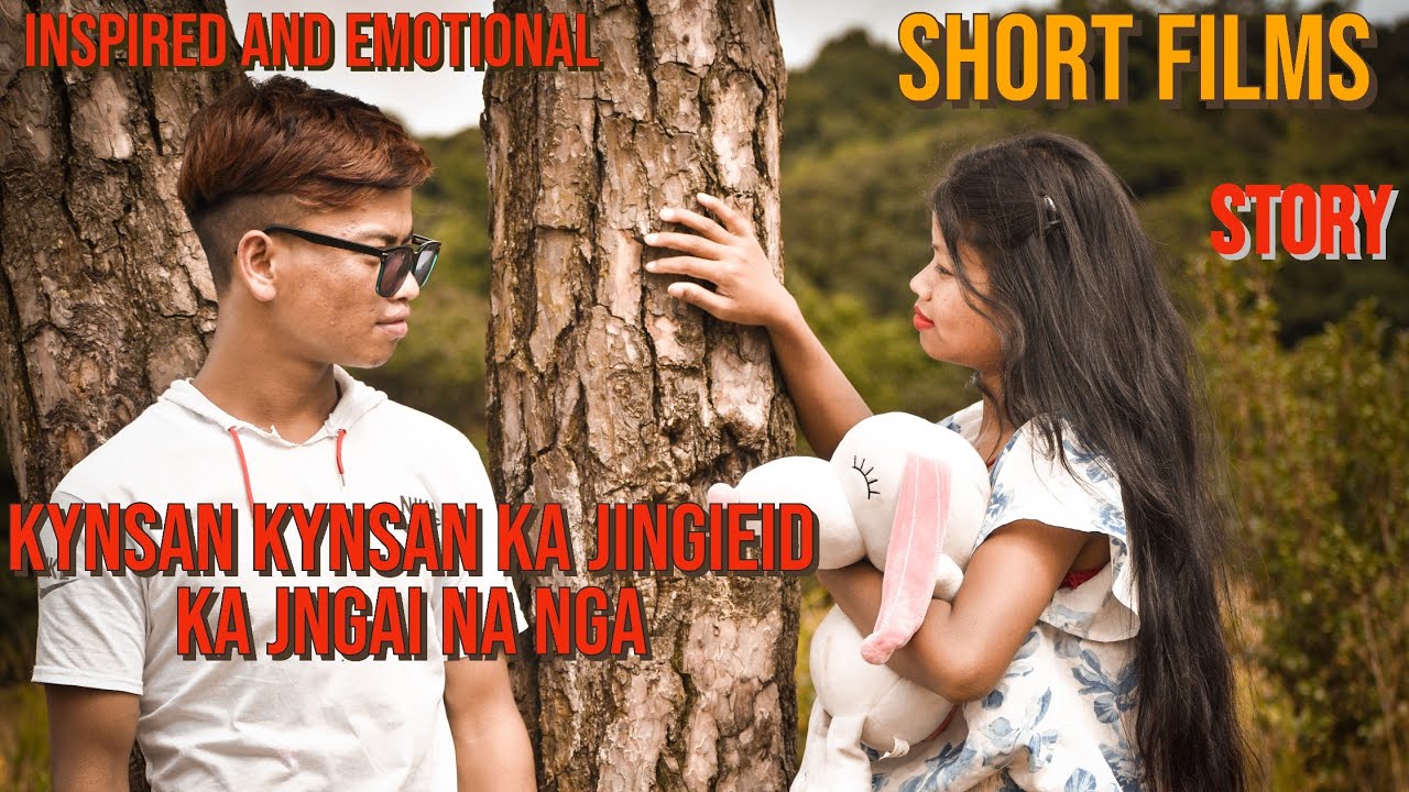 ( Kynsan Kynsan Ka jingieid Ka Jngai Na Nga ) Inspired And Motivation // Short Films // UP PAKARI 2