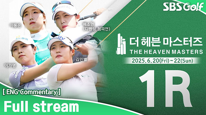 [KLPGA 2025] The Heaven Masters 2025 / Round 1 (ENG Commentary)